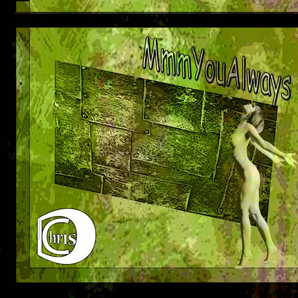 Chrisd   Mmmyoualways