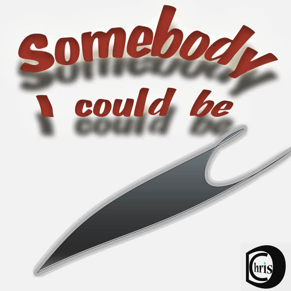 Chrisd   Somebody L Could Be